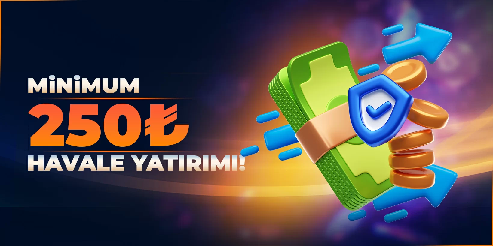 Minimum 250 Yatırım